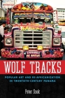 Wolf Tracks: Popular Art and Re-Africanization in Twentieth-Century Panama (Caribbean Studies) Cover Image