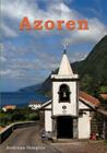 Azoren: Das subtropische Inselparadies By Andreas Stieglitz Cover Image