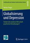 Globalisierung Und Depression: Fördert Die Moderne Wirtschaft Psychische Erkrankungen? (Schriftenreihe Der Kalaidos Fachhochschule Schweiz) Cover Image