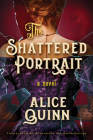 The Shattered Portrait By Alice Quinn, Alexandra Maldwyn-Davies (Translator) Cover Image