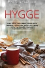 Hygge: A Complete Book on Living Hygge, Bringing Coziness and Happiness in your Life with the Danish art of Happiness - Disco By Marie Lynggaard Cover Image