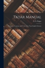Tatar Manual: Descriptive Grammar and Texts With a Tatar-English Glossary By N. N. (Nikola&#301 Nikolaevich) 1 Poppe (Created by) Cover Image