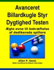 Avanceret Billardkugle Styr Dygtighed Testen: Ægte Evne Til Bekræftelse AF Dedikerede Spillere By Allan P. Sand Cover Image