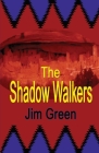 The Shadow Walkers By Jim Green Cover Image