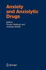 Anxiety and Anxiolytic Drugs (Handbook of Experimental Pharmacology #169) By Florian Holsboer (Editor), Andreas Ströhle (Editor) Cover Image