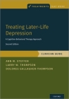 Treating Later-Life Depression: A Cognitive-Behavioral Therapy Approach, Clinician Guide (Treatments That Work) Cover Image
