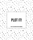 Plot It! - A Little Book For Plot Bunnies: The Dotty Cover Version By Teecee Design Studio Cover Image