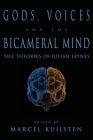 Gods, Voices, and the Bicameral Mind: The Theories of Julian Jaynes Cover Image