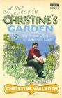 A Year in Christine's Garden: The Secret Diary of a Garden Lover Cover Image