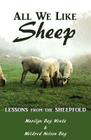 All We Like Sheep: Lessons from the Sheepfold By Marilyn Bay Wentz, Mildred Nelson Bay Cover Image