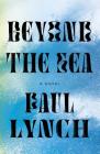 Beyond the Sea: A Novel By Paul Lynch Cover Image
