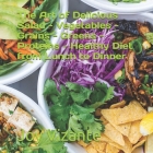 The Art of Delicious Salad - Vegetables - Grains - Greens - Proteins - Healthy Diet from Lunch to Dinner By Joy Vizante Cover Image
