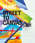 Madc: Street to Canvas By Madc (Artist), Luisa Heese (Text by (Art/Photo Books)) Cover Image