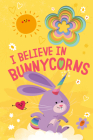I Believe in Bunnycorns (Llamacorn and Friends) By Danielle McLean, Prisca Le Tandé (Illustrator) Cover Image