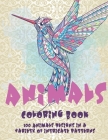 Animals - Coloring Book - 100 Animals designs in a variety of intricate patterns By Meredin Dorsey Cover Image