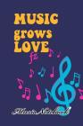 Music Noteboook: Music Grows Love By MM Music Sheet Cover Image
