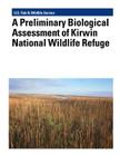 A Preliminary Biological Assessment of Kirwin National Wildlife Refuge By U. S. Department of Interior (Contribution by), Fish And Wildlife Service (Contribution by), Murray K. Laubhan Cover Image