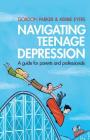 Navigating Teenage Depression: A Guide for Parents and Professionals Cover Image