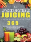 Le Livre des Recettes de Juicing: Le guide complet pour préparer des jus de fruits frais faits maison By Doalt Hack Cover Image