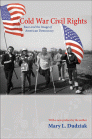 Cold War Civil Rights: Race and the Image of American Democracy (Politics and Society in Modern America #73) By Mary L. Dudziak Cover Image