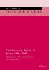 Catholicism and Fascism in Europe 1918 - 1945: Edited by Jan Nelis, Anne Morelli and Danny Praet. By Jan Nelis (Editor), Anne Morelli (Editor), Danny Praet (Editor) Cover Image