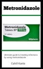 Metrodinazole: Ultimate Guide To Treating Infections By Using Metrodinazole Cover Image