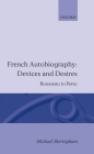 French Autobiography Devices and Desires: Rousseau to Perec By Michael Sheringham Cover Image