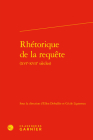 Rhetorique de la Requete ((Xvie-Xviie Siecles) By Ellen Delvallee (Editor), Cecile Lignereux (Editor), Francis Goyet (Preface by) Cover Image