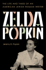 Zelda Popkin: The Life and Times of an American Jewish Woman Writer Cover Image