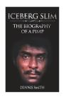 Iceberg Slim: The Biography of a Pimp By Dennis Smith Cover Image