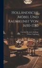Holländische Möbel Und Raumkunst Von 1650-1780 By Caroline Henriette de 1886- Jonge (Created by), Vogelsang Willem Cover Image