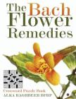 The Bach Flower Remedies: Crossword Puzzle Book By Alka Raghbeer Bfrp Cover Image