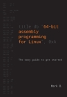 64-bit assembly programming for Linux: The easy guide to get started Cover Image