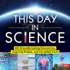 2021 This Day in Science Boxed Calendar: 365 Groundbreaking Discoveries, Inspiring People, and Incredible Facts Cover Image