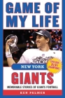 Game of My Life New York Giants: Memorable Stories of Giants Football By Tiki Barber (Foreword by), Ken Palmer Cover Image