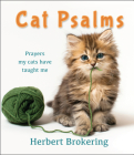 Cat Psalms: Prayers my cats have taught me By Herbert Brokering Cover Image