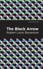 The Black Arrow By Robert Louis Stevenson, Mint Editions (Contribution by) Cover Image