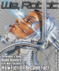 We, Robot: Skywalker's Hand, Blade Runners, Iron Man, Slutbots, And How Fiction Became Fact By Mark Meadows Cover Image