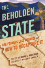 The Beholden State: California's Lost Promise and How to Recapture It By Brian C. Anderson (Editor), Steven Malanga (Contribution by), William Voegeli (Contribution by) Cover Image