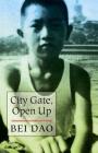 City Gate, Open Up By Bei Dao, Jeffrey Yang (Translated by) Cover Image