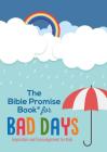 The Bible Promise Book for Bad Days: Inspiration and Encouragement for Kids By Jean Fischer Cover Image