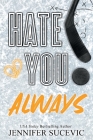 Hate You Always (Special Edition): An Enemies-to_lovers New Adult Sports Romance Cover Image