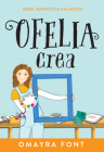 Ofelia, Crea: Volume 3 By Omayra Font Cover Image
