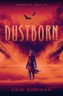 Dustborn By Erin Bowman Cover Image