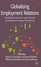 Globalizing Employment Relations: Multinational Firms and Central and Eastern Europe Transitions By S. Contrepois (Editor), V. Delteil (Editor), P. Dieuaide (Editor) Cover Image