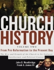 Church History, Volume Two: From Pre-Reformation to the Present Day: The Rise and Growth of the Church in Its Cultural, Intellectual, and Politica By John D. Woodbridge, Frank A. James III Cover Image