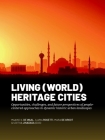 Living (World) Heritage Cities: Opportunities, Challenges, and Future Perspectives of People-Centered Approaches in Dynamic Historic Urban Landscapes By Maaike de Waal (Editor), Ilaria Rosetti (Editor), Mara de Groot (Editor) Cover Image