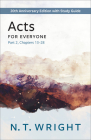 Acts for Everyone, Part 2: 20th Anniversary Edition with Study Guide, Chapters 13- 28 (New Testament for Everyone) By N. T. Wright Cover Image