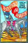 Revolutions in Reverse: Essays on Politics, Violence, Art, and Imagination By David Graeber Cover Image