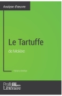 Le Tartuffe de Molière (Analyse approfondie): Approfondissez votre lecture des romans classiques et modernes avec Profil-Litteraire.fr By Tatiana Stellian, Profil-Litteraire Fr Cover Image